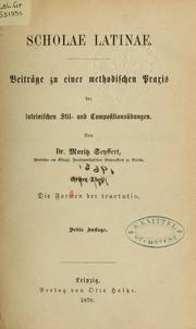 Cover of: Scholae latinae: Beiträge zu einer methodischen Praxis der lateinischen Stil- und Compositionsübungen