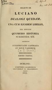 Cover of: Selecti ex Luciano Dialogi quidam by Lucian of Samosata, Lucian of Samosata