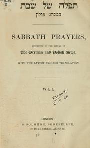 Cover of: Sabbath prayers, according to the ritual of the German and Polish Jews: with the latest English translation
