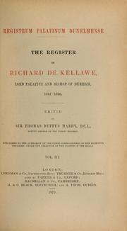 Cover of: Registrum palatinum Dunelmense =: The register of Richard de Kellawe, Lord Palatine and Bishop of Durham, 1311-1316