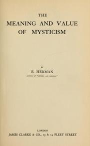 Cover of: The meaning and value of mysticism: y E. Herman