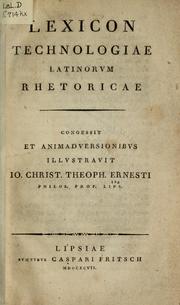 Cover of: Lexicon technologiae Latinorum rhetoricae ...: animadversionibus illustravit