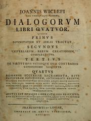 Cover of: Ioannis Wiclefi Dialogorum libri quatuor ... by John Wycliffe