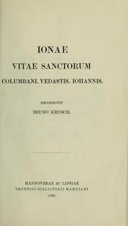 Cover of: Ionae Vitae Sanctorum Columbani, Vedastis, Iohannis: Recognivit Bruno Krusch
