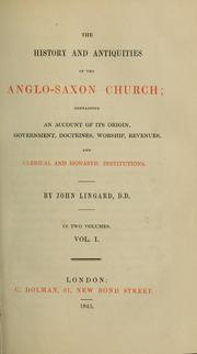 Cover of: The history and antiquities of the Anglo-Saxon Church: containing An account of its origin, government, doctrines, worship, revenues, and clerical and monastic institutions