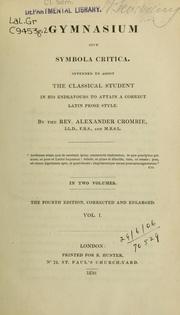 Cover of: Gymnasium: sive, Symbola critica, intended to assist the classical student in his endeavours to attain a correct Latin prose style