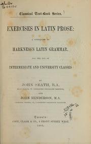 Cover of: Exercises in Latin prose: a companion to Harkness's Latin grammar for the use of intermediate and university classes