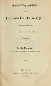 Cover of: Entwicklungsgeschichte der Lehre von der Person Christi by Isaak August Dorner