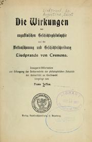 Cover of: Die Wirkungen der augustinischen Geschichtsphilosophie auf die Weltanschauung und Geschichtsschreibung Liudprands von Cremona