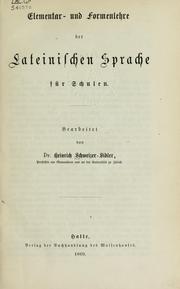 Cover of: Elementar- und Formenlehre der lateinischen Sprache für Schulen by Heinrich Schweizer-Sidler