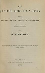 Cover of: Die gotische Bibel des Vulfila, nebst der Skeireins, dem Kalendar und den Urkenden by Ernst Bernhardt