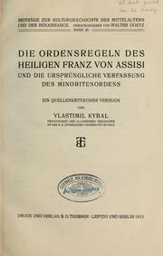 Cover of: Die Ordensregeln des Heiligen Franz von Assisi und die ursprüngliche Verfassung des Minoritenordens: ein quellenkritischer Versuch