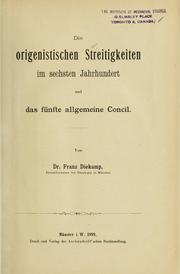 Cover of: Die Origenistischen streitigkeiten im sechsten Jahrhundert und das fünfte allegemeine Concil by Franz Diekamp