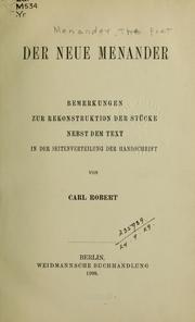 Cover of: Der neue Menander: Bemerkungen zur Rekonstruktion der Stücke nebst dem Text in der Seitenverteilung der Handschrift