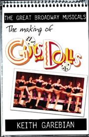 Cover of: The Making of Guys and Dolls (Great Broadway Musicals) by Keith Garebian