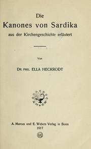 Cover of: Die kanones von Sardika aus der kirchengeschichte erläutert by Ella Heckrodt