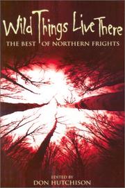 Cover of: Wild Things Live There: The Best of Northern Frights