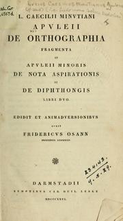 Cover of: De orthographia fragmenta: et Apuleii Monoris De nota aspirationis et De diphthongis, libri duo