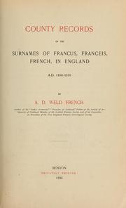 Cover of: County records of the surnames of Francus, Franceis, French, in England: A.D. 1100-1350