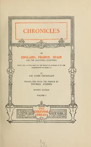 Cover of: Chronicles of England, France, Spain and the adjoining countries, from the latter part of the reign of Edward II to the coronation of Henry IV