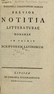 Cover of: Brevior notitia litteraturae romanae in primis scriptorum latinorum by Gottlieb Christoph Harless
