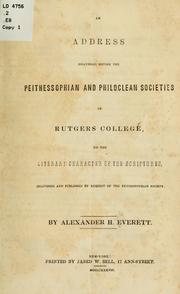 Cover of: An address delivered before the Peithessophian and Philoclean societies of Rutgers college, on the literary character of the Scriptures