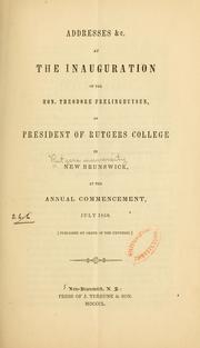 Cover of: Addresses delivered at the inauguration of the Hon. Theodore Frelinghuysen