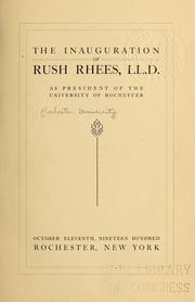 Cover of: The inauguration of Rush Rhees, LL. D., as president of the University of Rochester