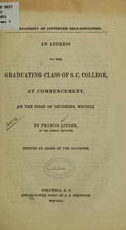 Cover of: The necessity of continued self-education: An address to the graduating class of S.C. college, at commencement, on the first of December, MDCCCLI