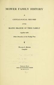 Cover of: Mower family history: a genealogical record of the Maine branch of this family, together with other branches of the family tree