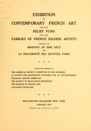 Cover of: Exhibition of contemporary French art: for the relief fund for the families of French soldier artists : Ritz-Carlton Ballroom, New York, January, 1916