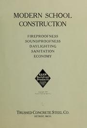 Cover of: Modern school construction: fireproofness, soudproofness, daylight, sanitation, economy ...