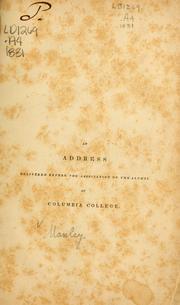 Cover of: An address delivered before the Association of the alumni of Columbia college