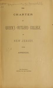 Cover of: The charter of Queen's (Rutgers) college, in New Jersey: with appendix