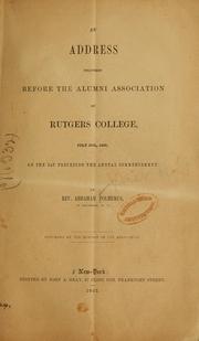 Cover of: An address delivered before the Alumni association of Rutgers college, July 27th, 1852