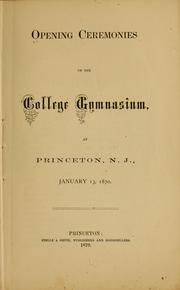 Cover of: Opening ceremonies of the College gymnasium at Princeton, N.J., January 13, 1870 by 