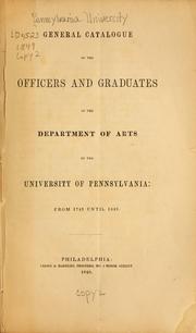 Cover of: General catalogue of the officers and graduates in the Department of arts of the University of Pennsylvania