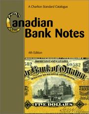 Cover of: Canadian Bank Notes: A Charlton Standard Catalogue (4th Edition) (Charlton Standard Catalogue of Canadian Bank Notes)