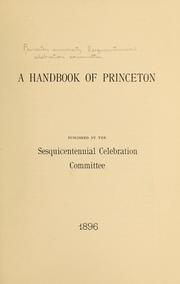 Cover of: A handbook of Princeton | Princeton university. Sesquicentennial celebration committee