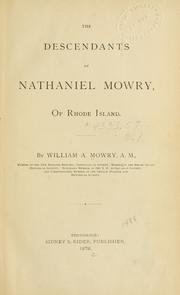The descendants of Nathaniel Mowry of Rhode Island by William A. Mowry