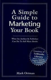 Cover of: A simple guide to marketing your book | Mark Ortman