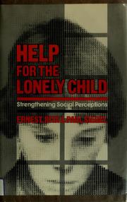 Cover of: Help for the lonely child: strengthening social perception