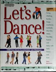 Cover of: Let's dance: learn to swing, jitterbug, rumba, tango, line dance, lambada, cha-cha, waltz, two-step, foxtrot and salsa with style, grace and ease
