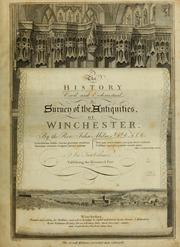Cover of: The history, civil and ecclesiastical, & survey of the antiquities of Winchester