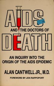 Cover of: AIDS and the doctors of death by Alan Cantwell, Alan Cantwell