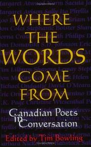 Cover of: Where the words come from: Canadian poets in conversation
