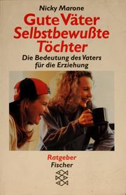 Cover of: Gute Väter - selbstbewusste Töchter: die Bedeutung des Vaters für die Erziehung