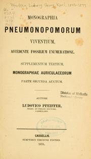 Cover of: Monographia pneumonopomorum viventium ...: Supplementum tertium monographiae auriculaceorum, parte secunda auctum