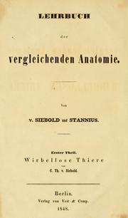 Cover of: Lehrbuch der vergleichenden Anatomie der Wirbellosen Thiere by Siebold, C. Th. E. von