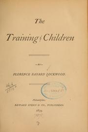 Cover of: The training of children by Florence Bayard Lockwood